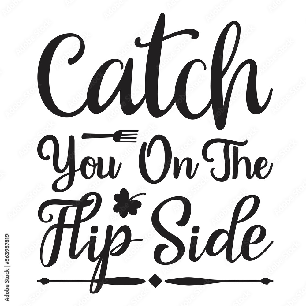 Catch you on the flip side t-shirt print template