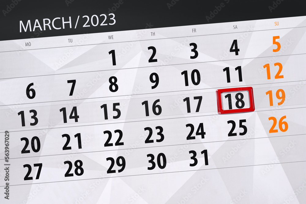 Fototapeta premium Calendar 2023, deadline, day, month, page, organizer, date, march, saturday, number 18