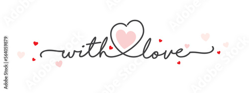 Love. With love continuous line script text. Lettering vector illustration for card, banner, flyer, Valentine's Day, wedding