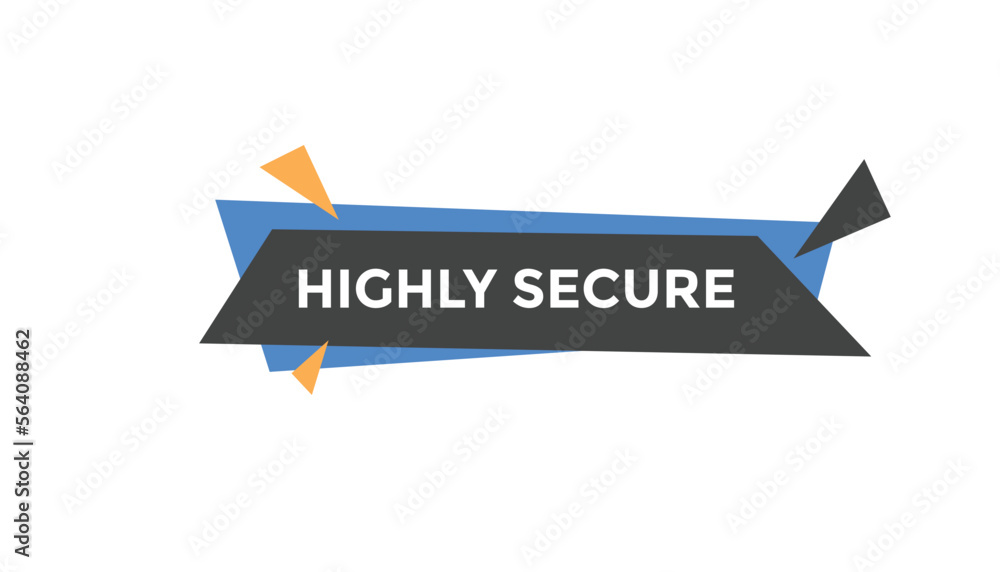 Highly secure button web banner templates. Vector Illustration Highly secure button web banner templates. Vector Illustration