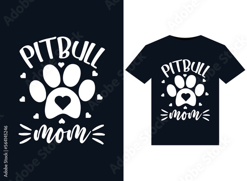 Pitbull Mom illustrations for print-ready T-Shirts design