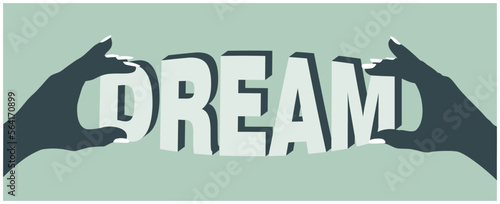 Typography design with the word Dream held boldly by hands