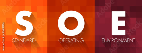 SOE - Standard Operating Environment is a standard implementation of an operating system and its associated software, acronym text concept background