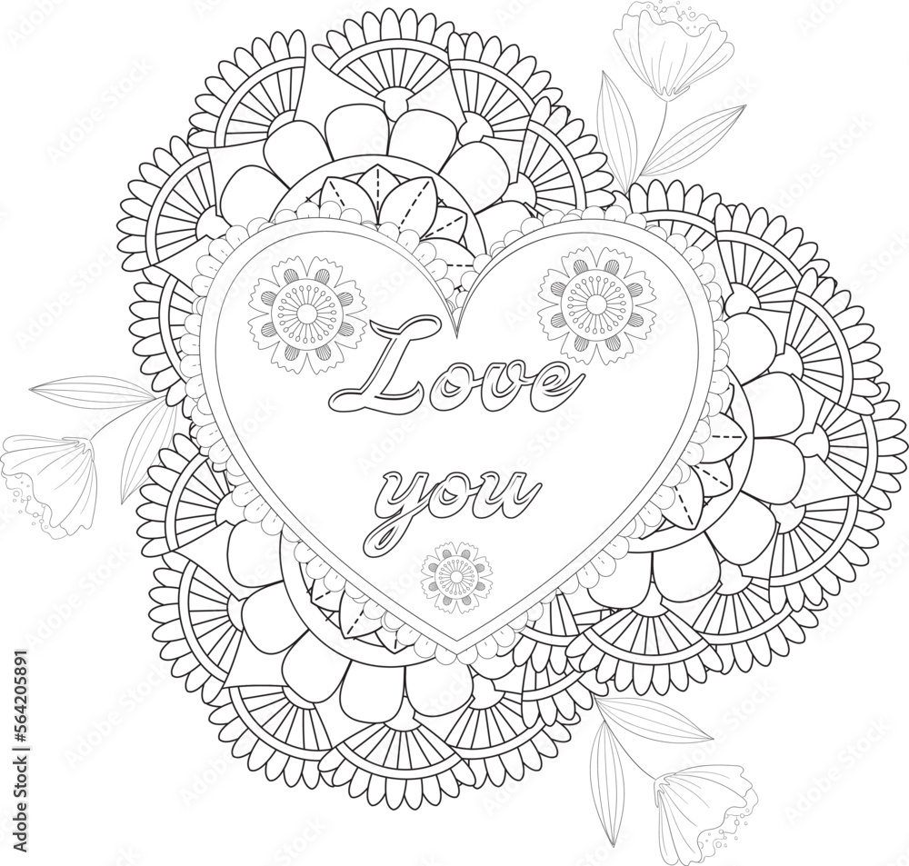 Love Quotes. Doodles art for Valentines day card or greeting card. Coloring book for adult and kids. Hand drawn with inspiration word. Mehndi flower with frame in shape of heart. Adult coloring book.