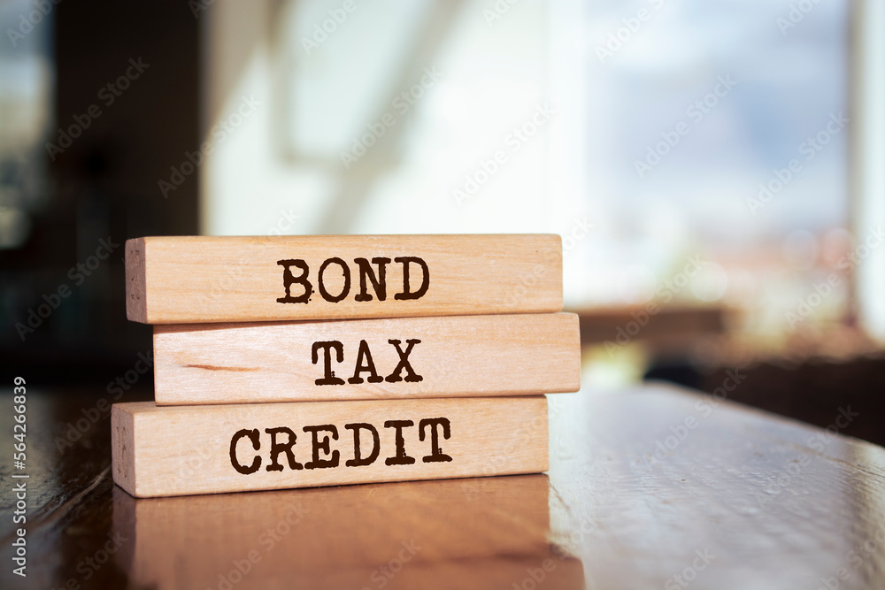 Wooden blocks with words 'Bond Tax Credit'. Wooden blocks with words 'Bond Tax Credit'.
