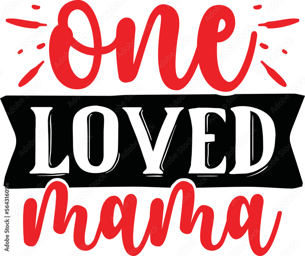 One Loved Mama Svg