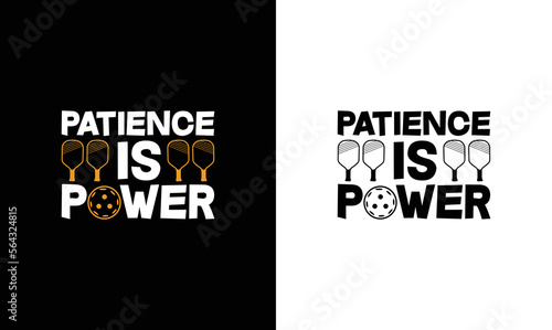 Patience Is Power, Pickleball Quote T shirt design, typography