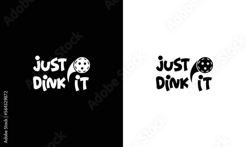 Just Dink It Pickleball Quote T shirt design, typography