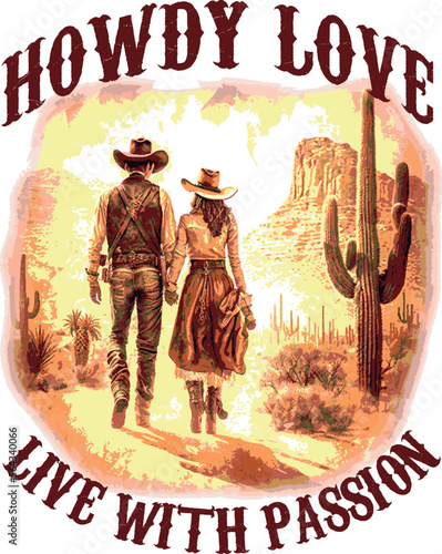 Sweetheart cowboy couple walking hand in hand in the desert. Artwork design, illustration for tee printing, poster, badge wild west style, American western.