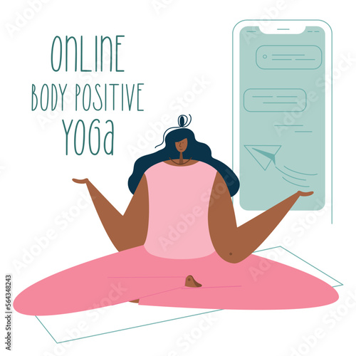 The body positive curvy womans do YOGA or sport. Onlone fitness lessons. Fat girl is NORMAL.  The vector illustratin with PLUS size woman and phraseONLINE BODY POSITIVE YOGA.  photo