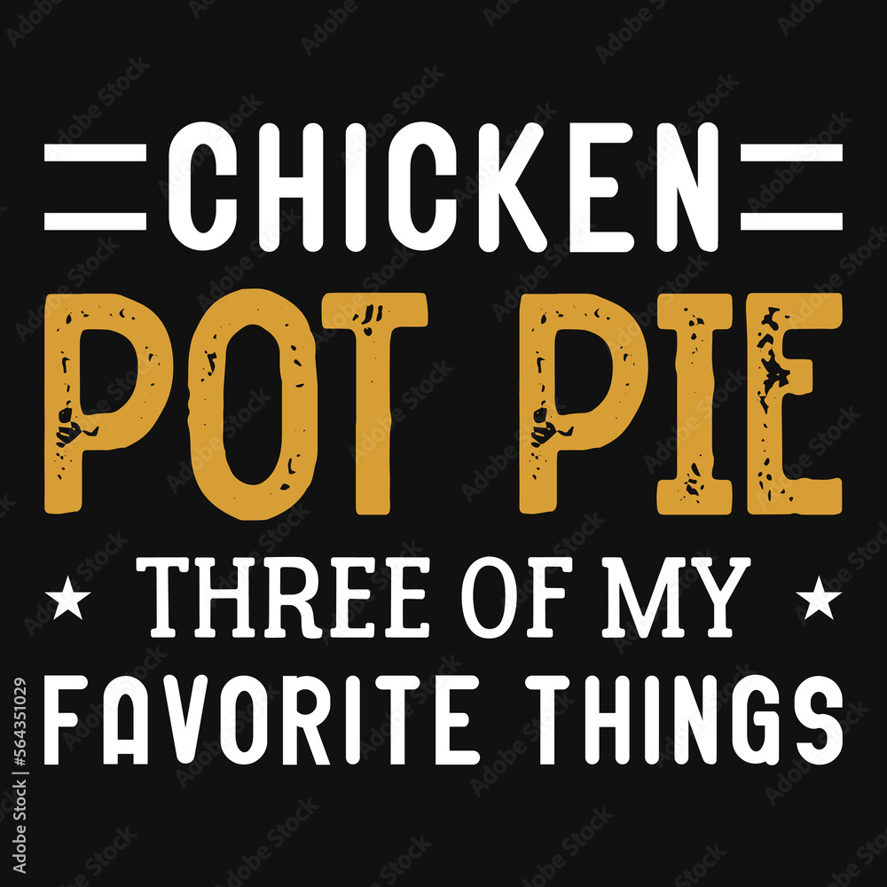 Chicken pot pie typographic tshirt design 