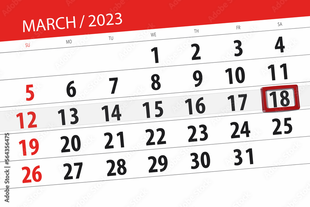 Fototapeta premium Calendar 2023, deadline, day, month, page, organizer, date, march, saturday, number 18