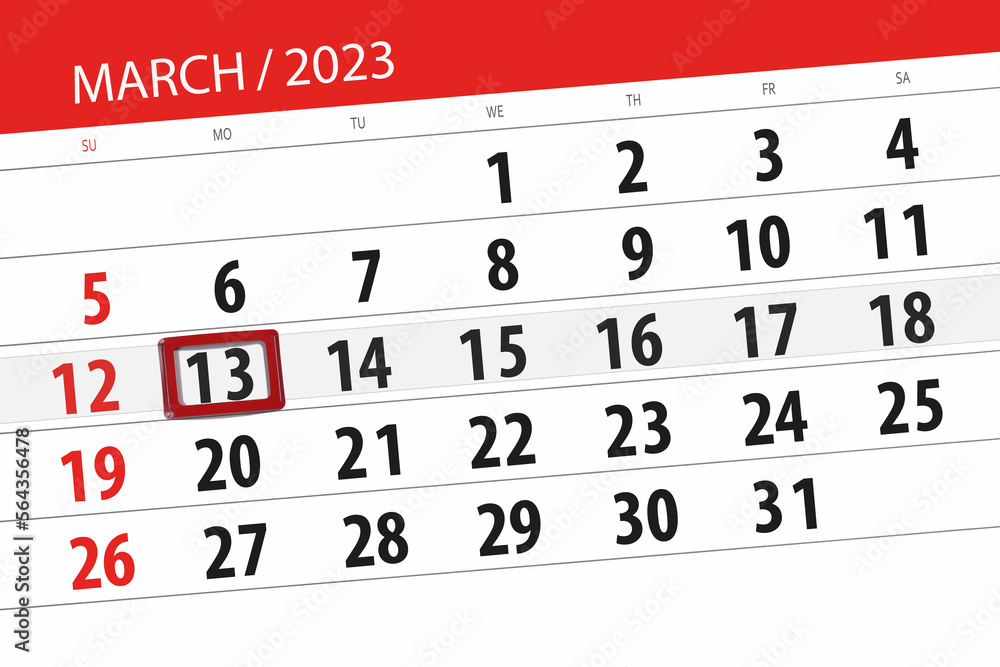 Fototapeta premium Calendar 2023, deadline, day, month, page, organizer, date, march, monday, number 13