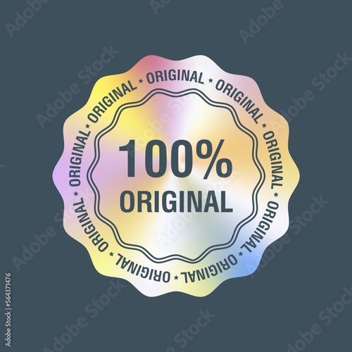100 percent original round hologram realistic sticker. Vector element for product quality guarantee