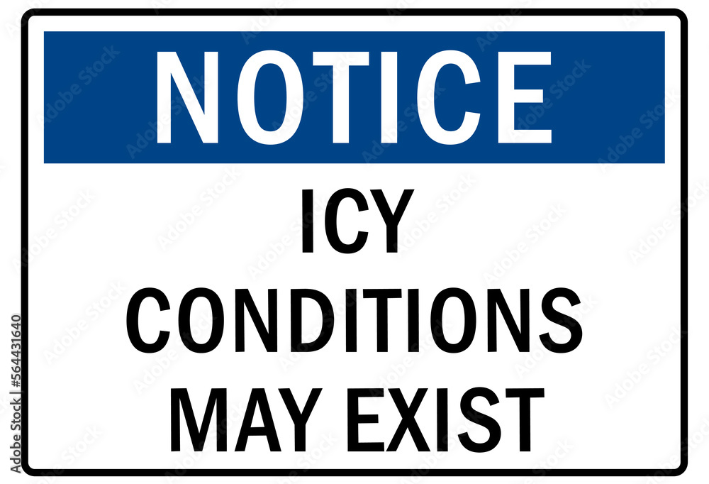 Ice warning sign and labels icy condition may exist