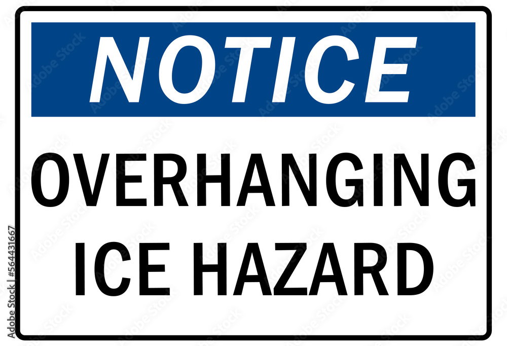 Ice warning sign and labels overhanging ice hazard