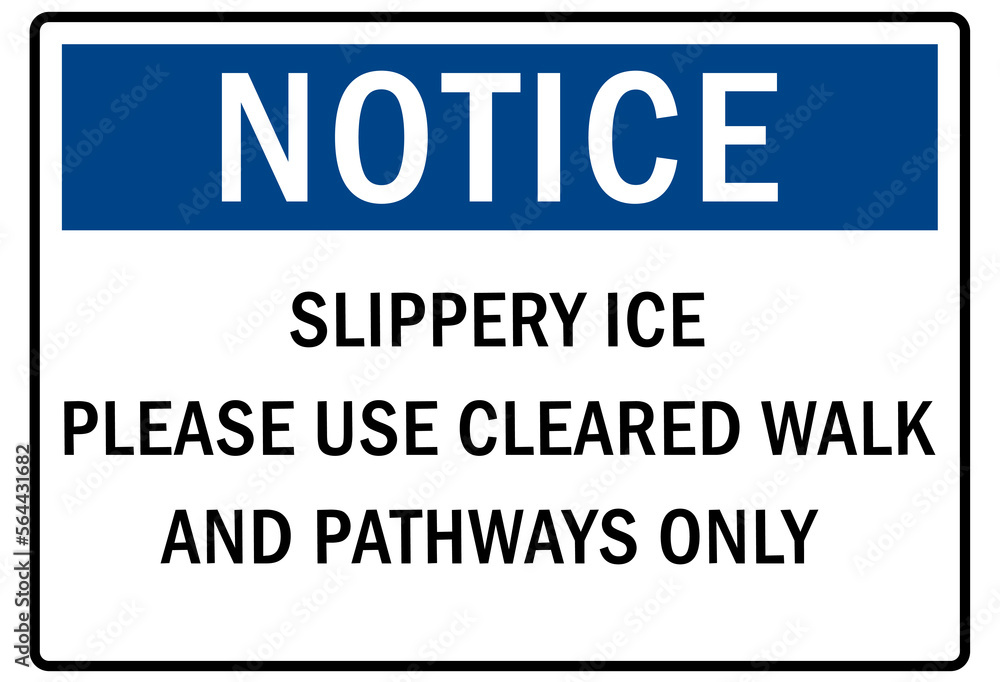 Ice warning sign and labels slippery ice please use clear walk and pathway only Ice warning sign and labels slippery ice please use clear walk and pathway only