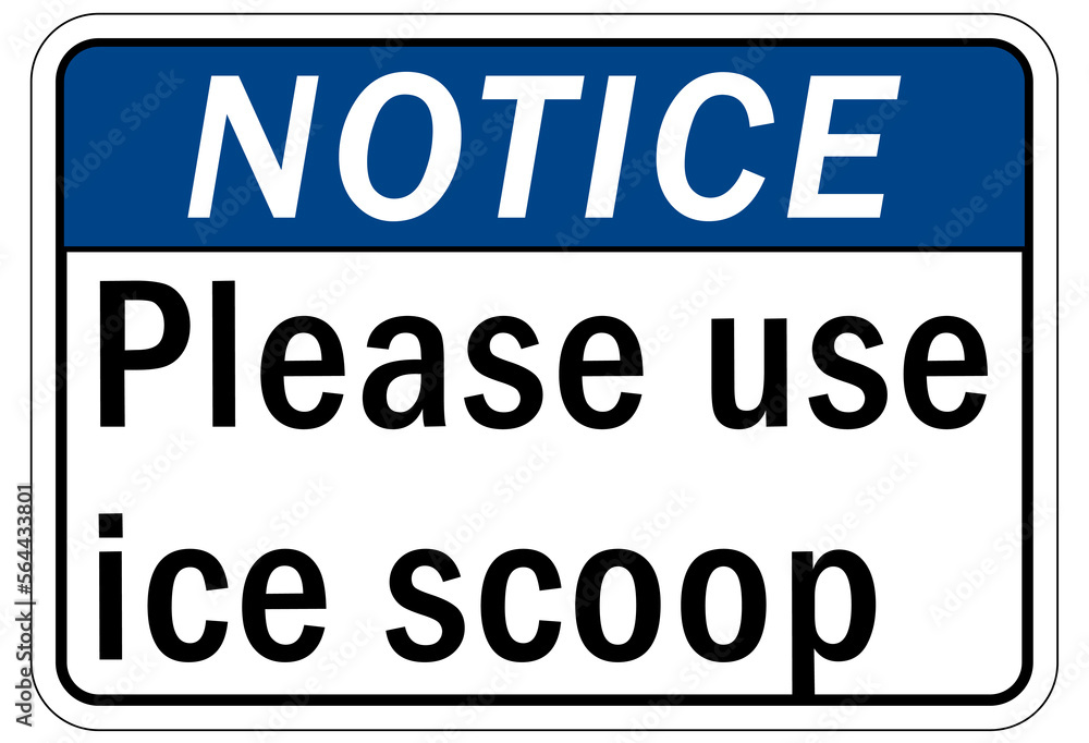 Ice sign please use ice scoop