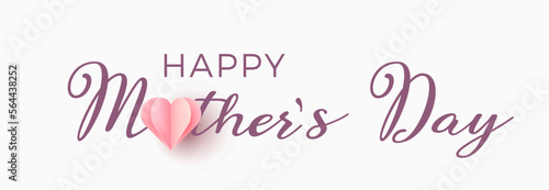 Happy mother's day. Vector background with text, calligraphy and paper heart. Elegant banner design