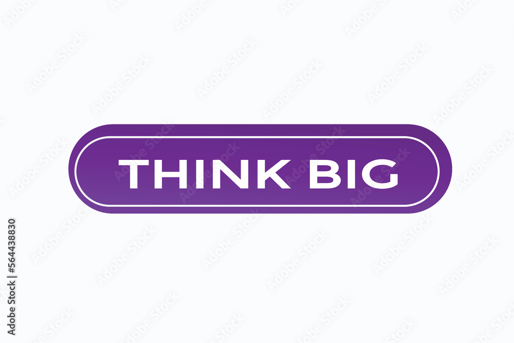 think big button vectors.sign label speech bubble think big
think big button vectors.sign label speech bubble think big