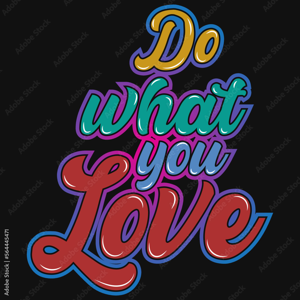 Do what you love typographic tshirt design 