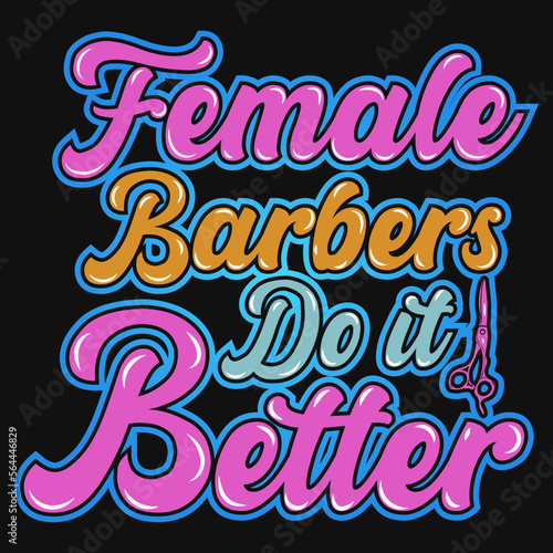 Female barber do it better tshirt design 