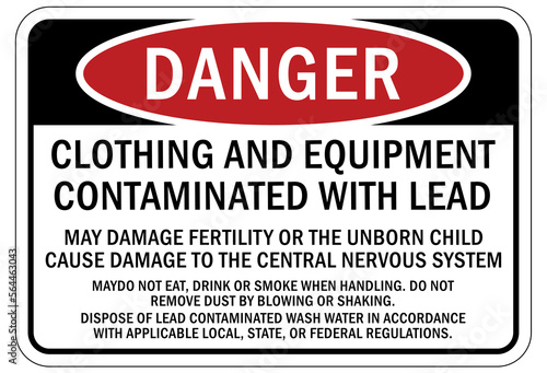 Lead warning hazard sign and label clothing and equipment contaminated with lead