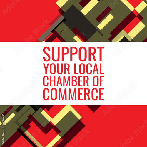 Support Your Local Chamber of Commerce. Geometric design suitable for greeting card poster and banner