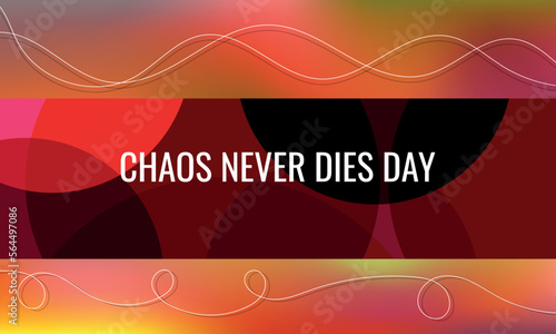 chaos never dies day.Geometric design suitable for greeting card poster and banner