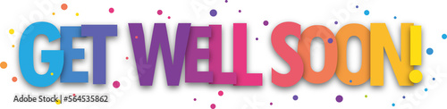 Fotografía GET WELL SOON! colorful typography banner with dots on transparent bacground