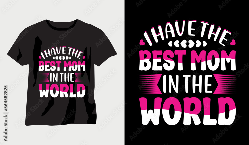 I have the best mom in the world, mothers day love mom t shirt design best selling t-shirt design typography creative custom, t-shirt design I have the best mom in the world, mothers day love mom t shirt design best selling t-shirt design typography creative custom, t-shirt design