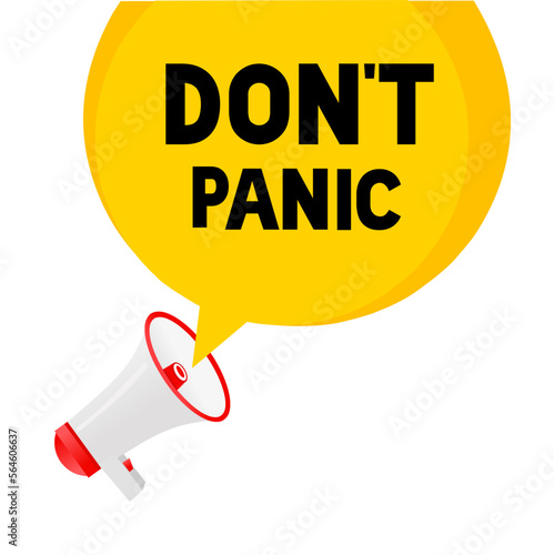 Don’t panic. Speech bubble with megaphone vector. Business concept design template.