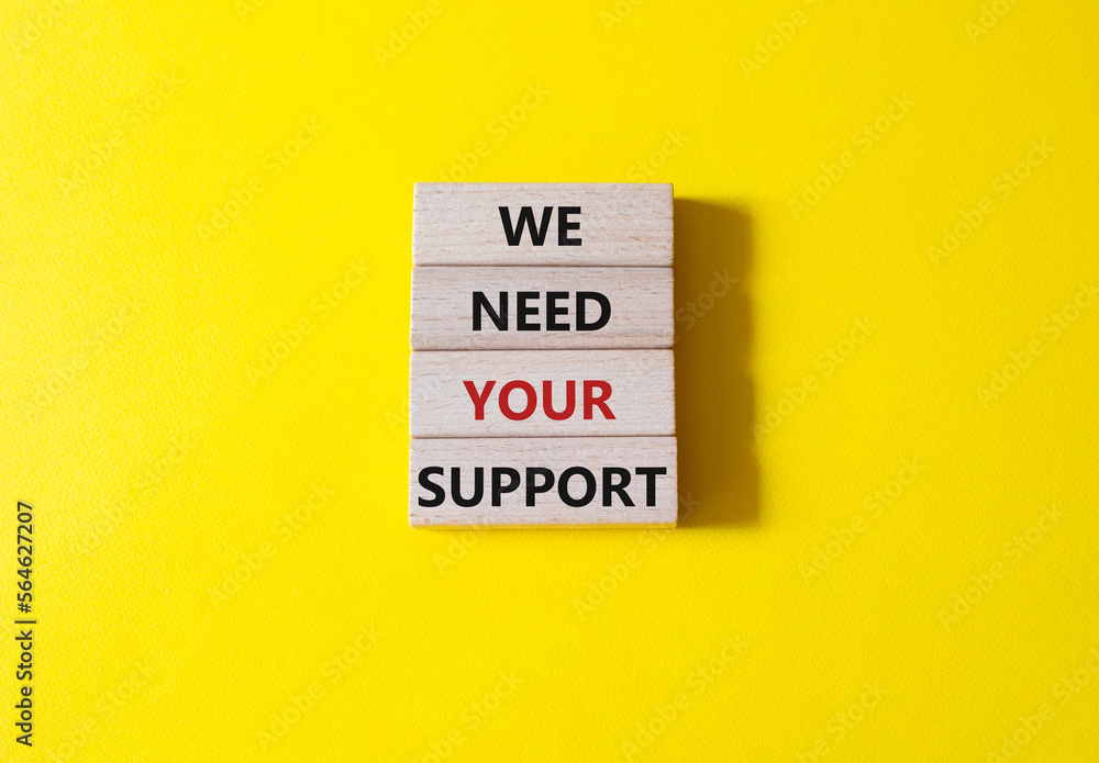We need your support symbol wooden blocks with words we need your