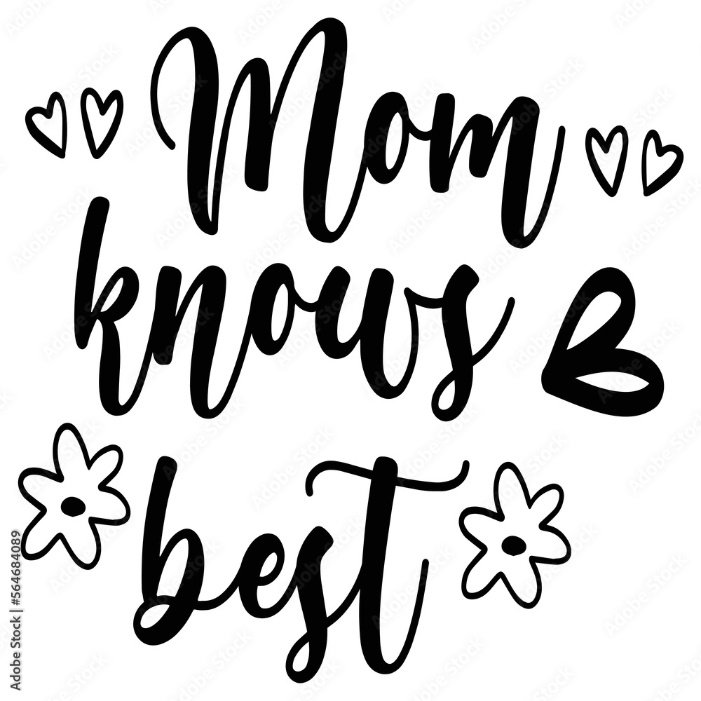 Mom knows best Happy Valentine day shirt print template, Valentine Typography design for girls, boys, women, love vibes, valentine gift, lover Mom knows best Happy Valentine day shirt print template, Valentine Typography design for girls, boys, women, love vibes, valentine gift, lover
