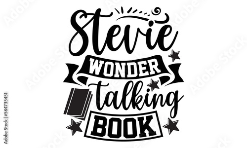 Stevie Wonder Talking Book- Piano t-shirt design, Hand drawn lettering phrase, Typographical White Background, Illustration for prints on t shirt bags, banner, cards, svg for Cutting Machine, Cameo, C photo