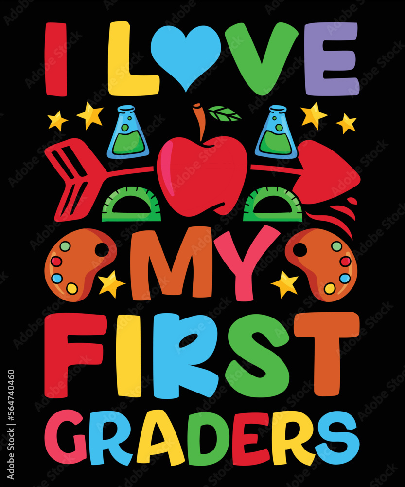 I Love My First Graders Graphic Vector Tshirt Illustration