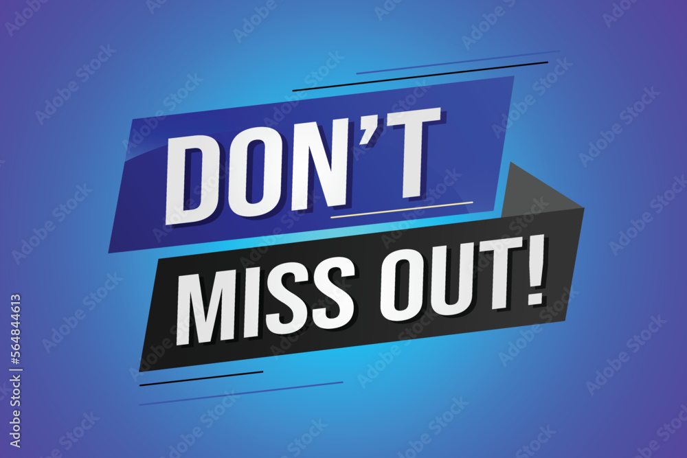 Don't miss out word concept vector illustration with 3d lines style for social media landing page, template, ui, web, mobile app, poster, banner, flyer, background, gift card, coupon, label, wallpaper Don't miss out word concept vector illustration with 3d lines style for social media landing page, template, ui, web, mobile app, poster, banner, flyer, background, gift card, coupon, label, wallpaper
