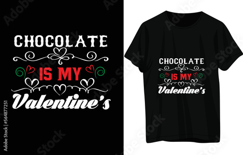 chocolate is my valentines t-shirt design