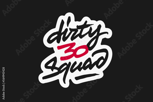 Dirty Thirty Squad vector lettering