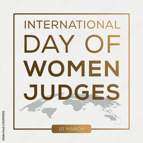 International Day of Women Judges  held on 10 March.