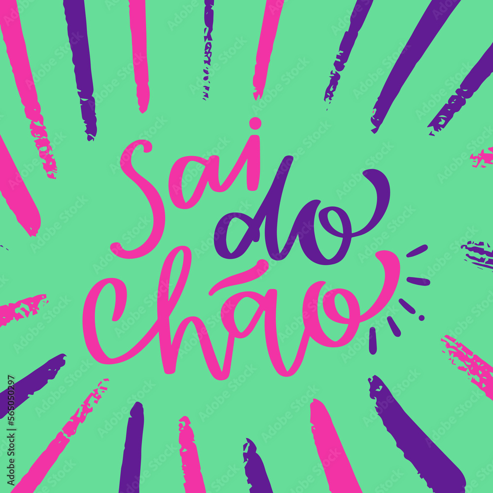 Sai do chão. get off the floor in brazilian portuguese. Modern hand Lettering. vector.
