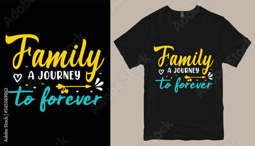 family a journey to forever t shirt design .