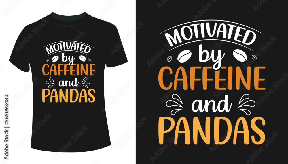 Motivated by caffeine and pandas typography t-shirt design