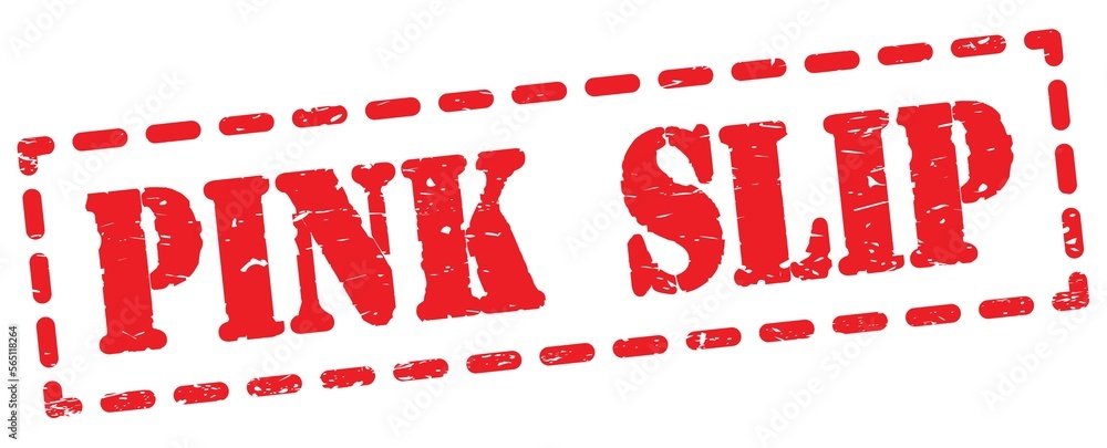PINK SLIP text written on red stamp sign. PINK SLIP text written on red stamp sign.