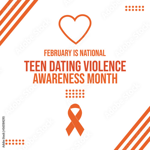 National Teen Dating violence awareness and prevention month observed each year during February.