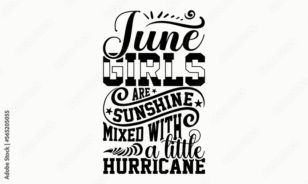 June Girls Are Sunshine Mixed With A Little Hurricane - 12 month svg design June Girls Are Sunshine Mixed With A Little Hurricane - 12 month svg design