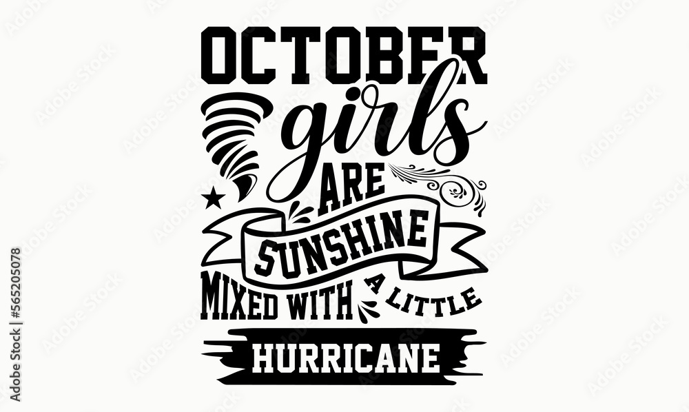 October Girls Are Sunshine Mixed With A Little Hurricane - 12 month svg design October Girls Are Sunshine Mixed With A Little Hurricane - 12 month svg design