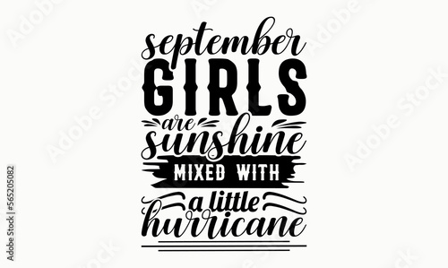 September Girls Are Sunshine Mixed With A Little Hurricane - 12 month svg design