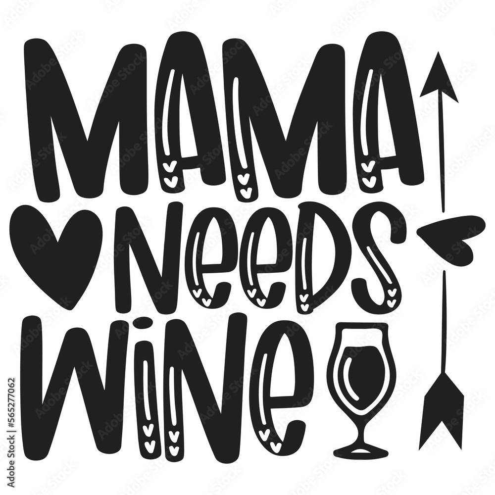Mama Needs Wine Mama Needs Wine