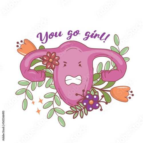 Evil cartoon uterus with fists instead of ovaries with flowers around and the inscription you go girl